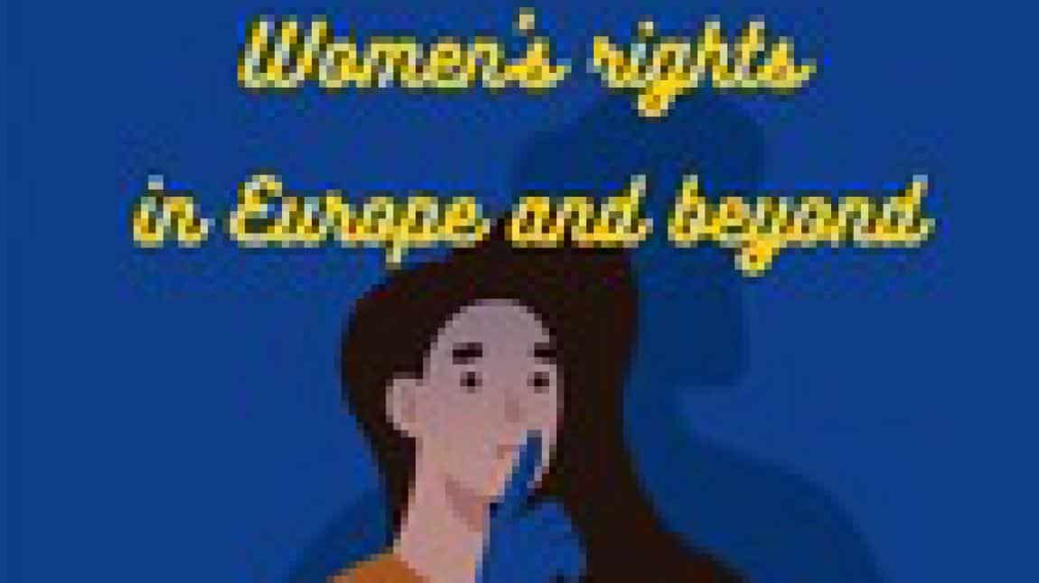''Womens' Rights in Europe and Beyond'' eTwinning Projemiz